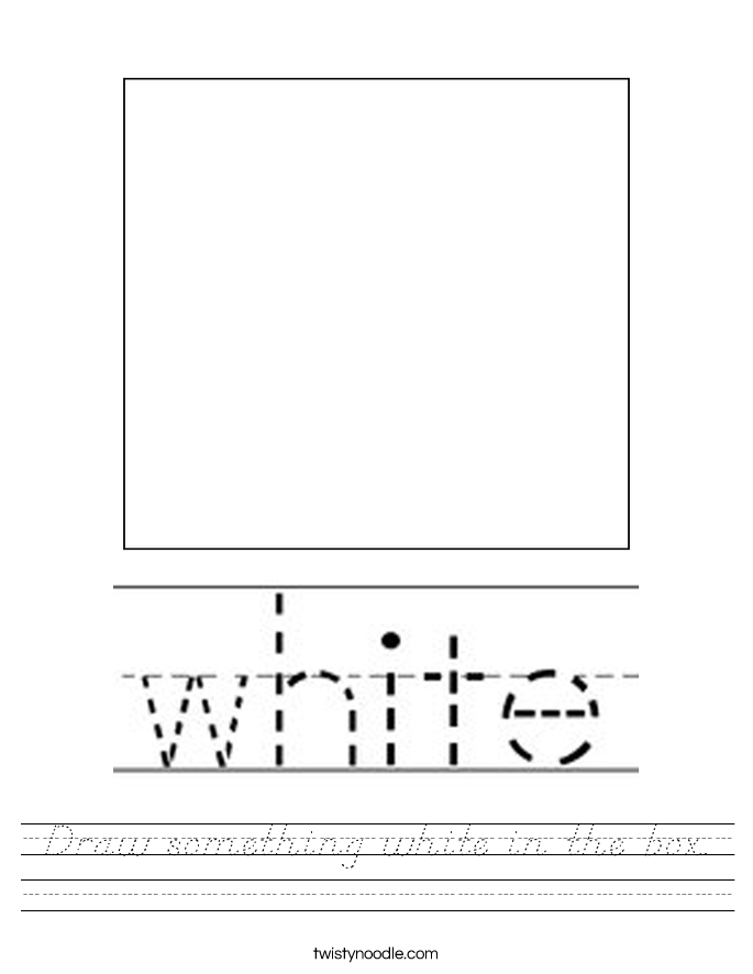 Draw something white in the box. Worksheet