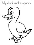 My duck makes quack.Coloring Page