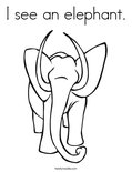 I see an elephant. Coloring Page