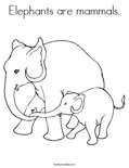 Elephants are mammals.Coloring Page