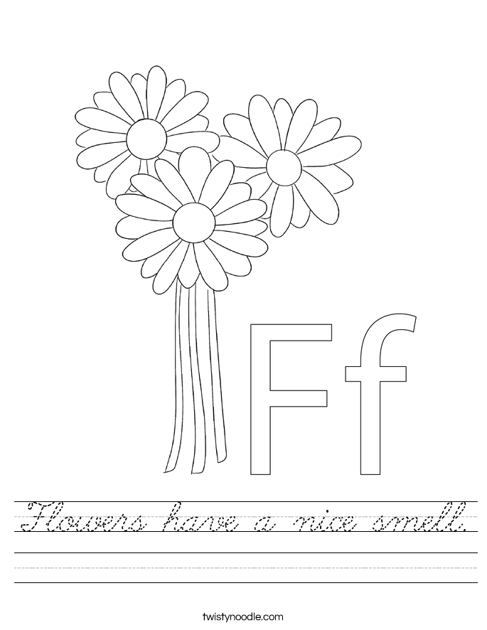 Flowers have a nice smell. Worksheet