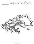 ____ lives on a farm.Coloring Page