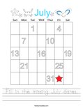 Fill in the missing July dates. Worksheet