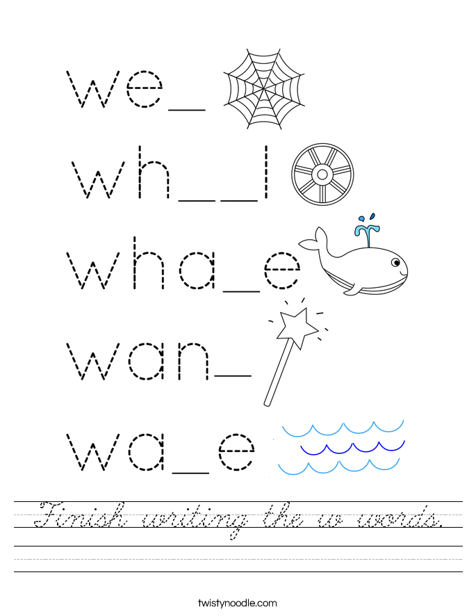 Finish writing the w words. Worksheet