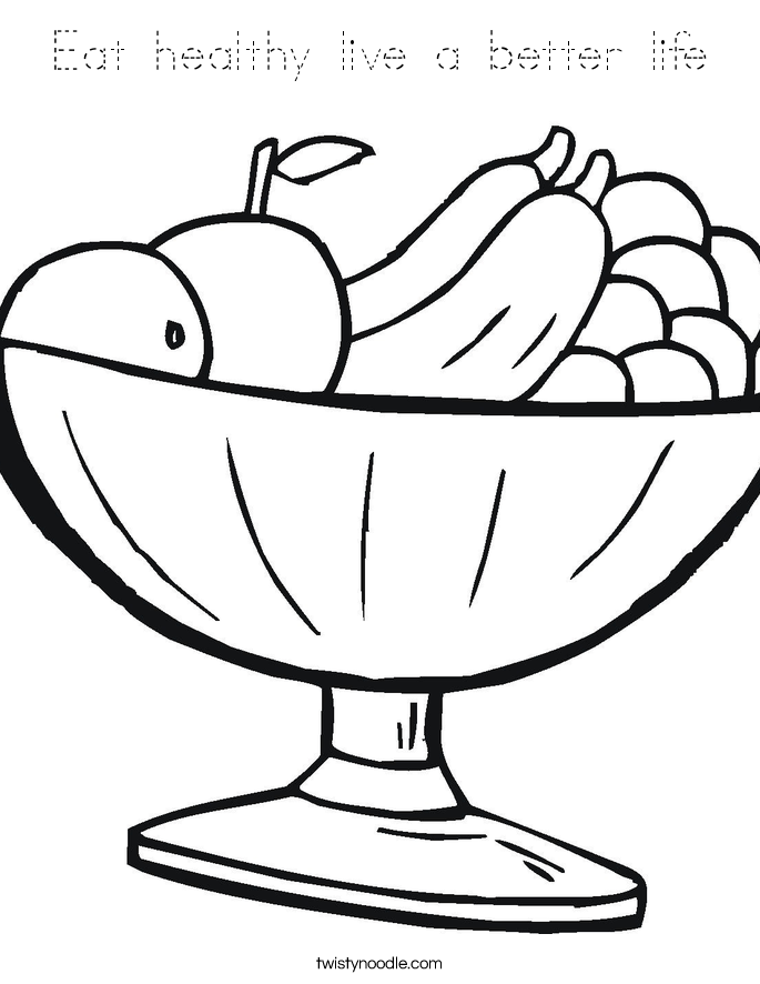 Eat healthy live a better life Coloring Page