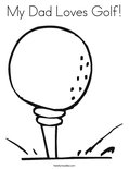 My Dad Loves Golf! Coloring Page