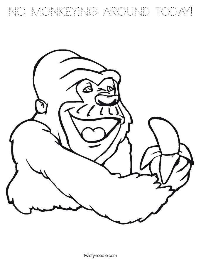NO MONKEYING AROUND TODAY! Coloring Page