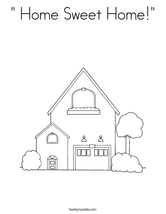 " Home Sweet Home!" Coloring Page
