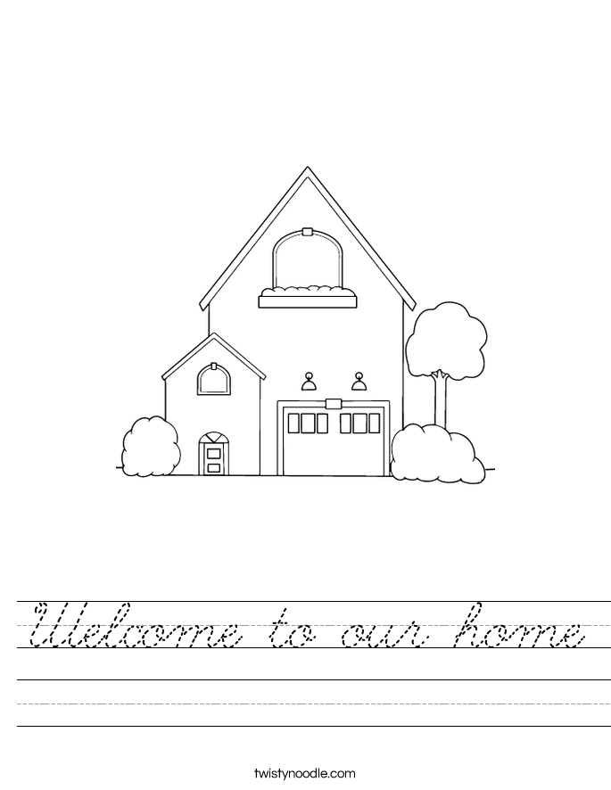 Welcome to our home Worksheet - Cursive - Twisty Noodle