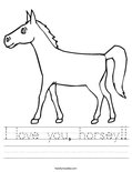 I love you, horsey!! Worksheet