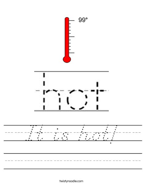 It is hot Worksheet - D'Nealian - Twisty Noodle