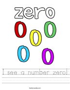 homework & practice 1 7 identify the number 0 I see a number zero Handwriting Sheet