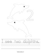 I see two dolphins Handwriting Sheet
