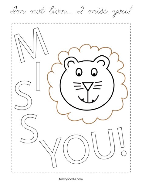 I'm not lion... I miss you! Coloring Page