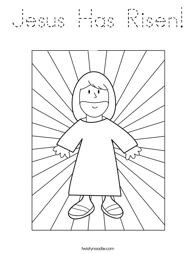 Jesus Has Risen Coloring Page - Tracing - Twisty Noodle