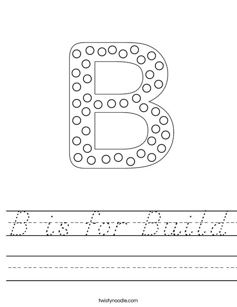 B Is For Build Worksheet - D'Nealian - Twisty Noodle