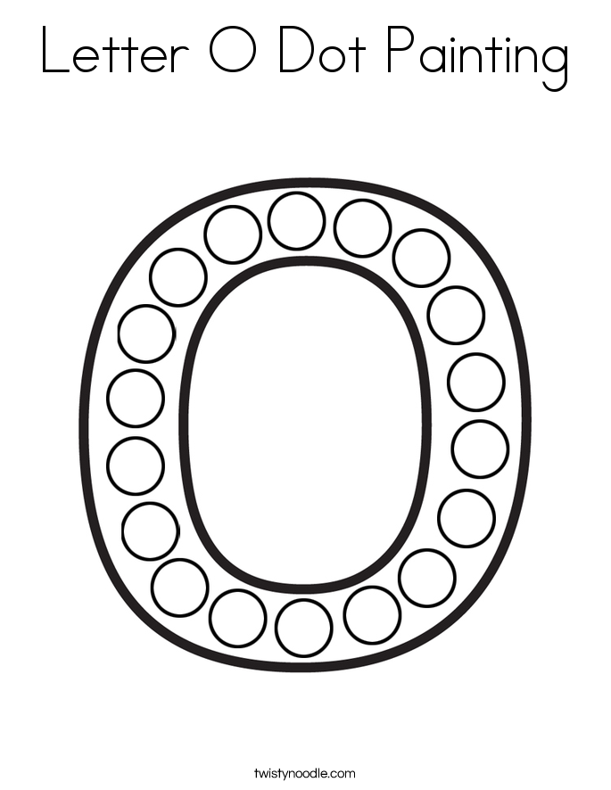 Letter O Dot Painting Coloring Page Twisty Noodle Letter O Dot Painting Coloring Page Twisty Noodle