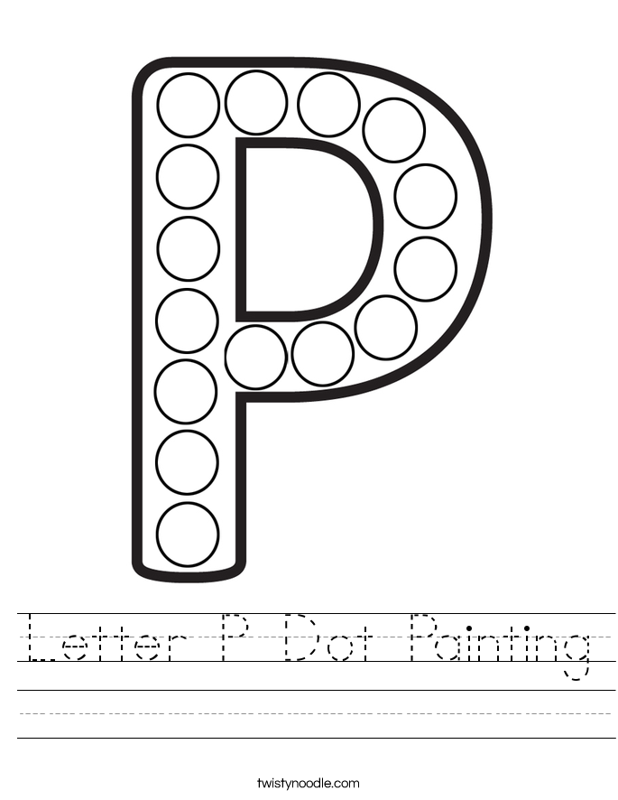 Letter P Dot Painting Worksheet Twisty Noodle Letter P Dot Painting Worksheet Twisty Noodle