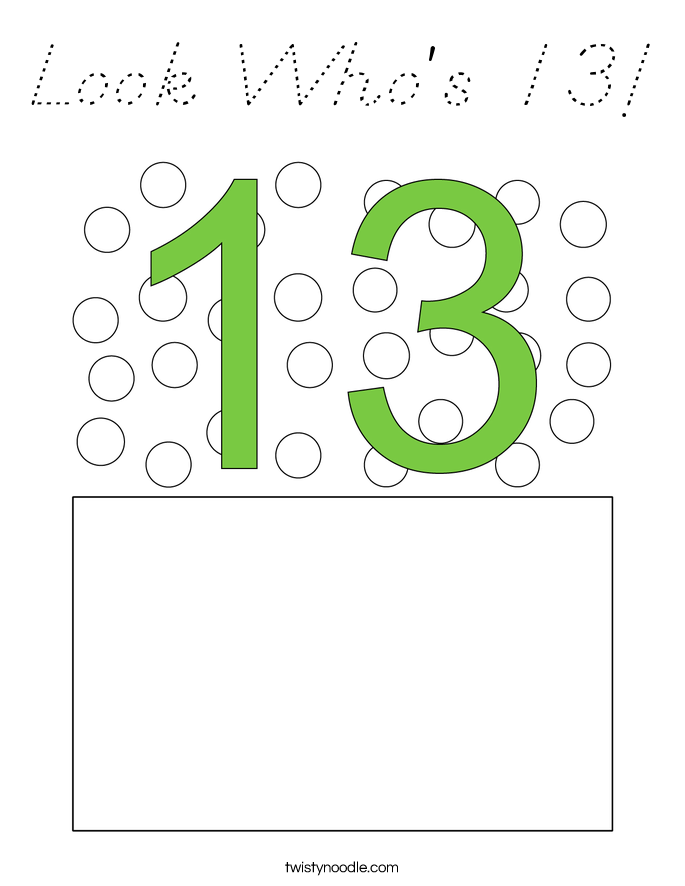 Look Who's 13! Coloring Page