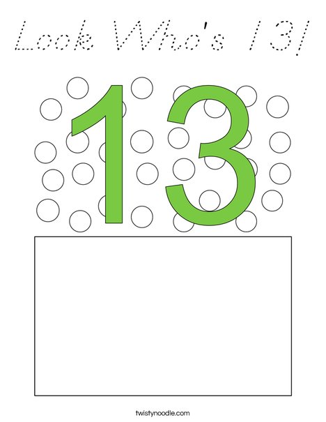 Look Who's 13! Coloring Page