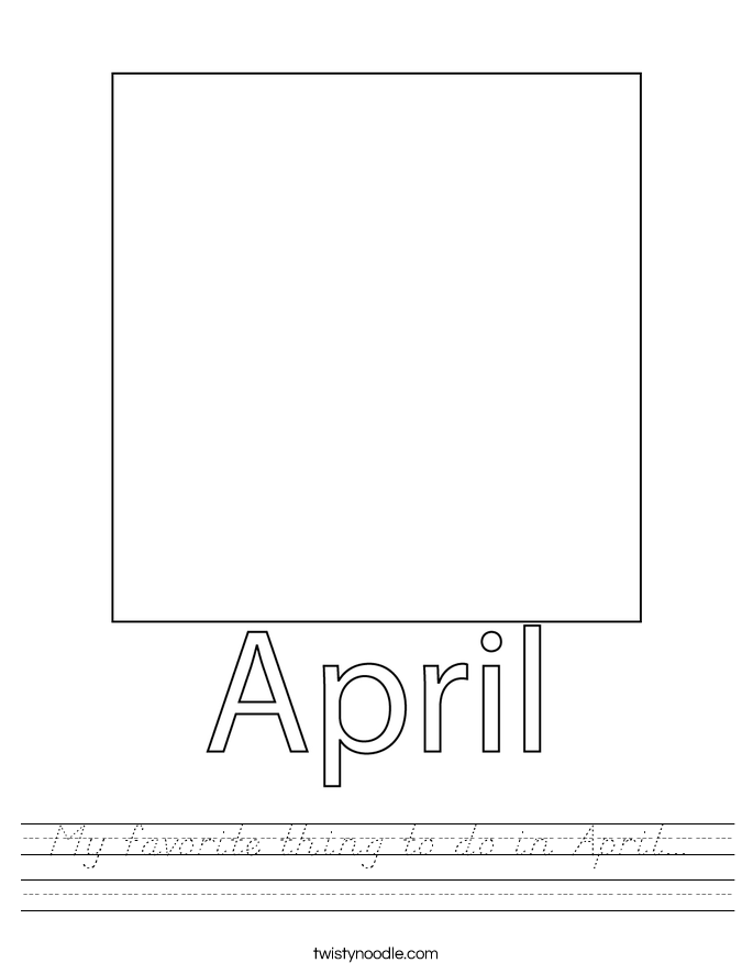 My favorite thing to do in April...  Worksheet