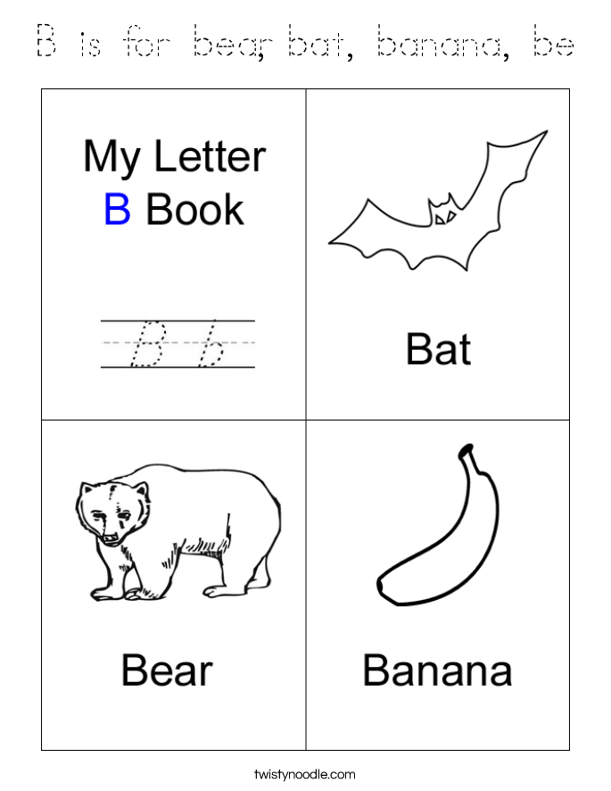B is for bear, bat, banana, be Coloring Page