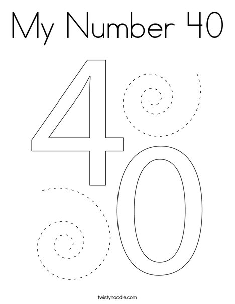 My Number 40 Coloring Page Twisty Noodle My Number 40 Coloring Page Twisty Noodle