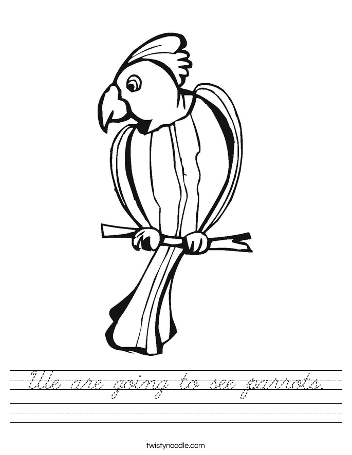 We are going to see parrots. Worksheet