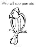 We will see parrots.Coloring Page
