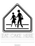 EAT CAKE HERE Worksheet