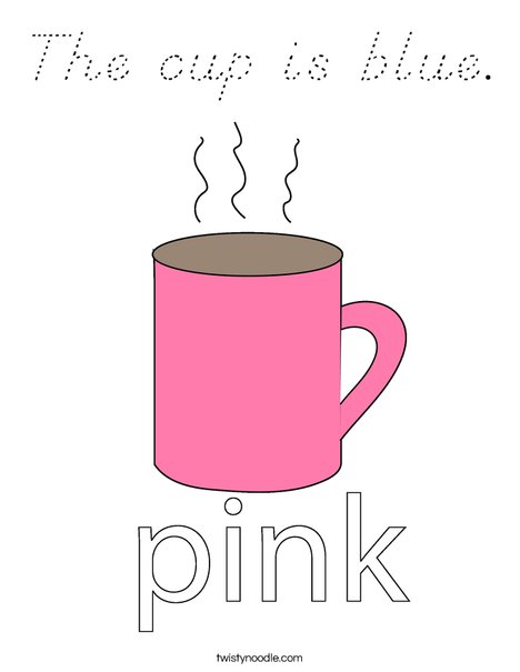 The cup is blue Coloring Page - D'Nealian - Twisty Noodle