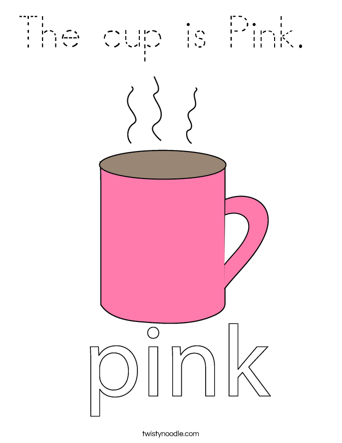 The cup is Pink.  Coloring Page