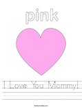 I Love You Mommy! Worksheet