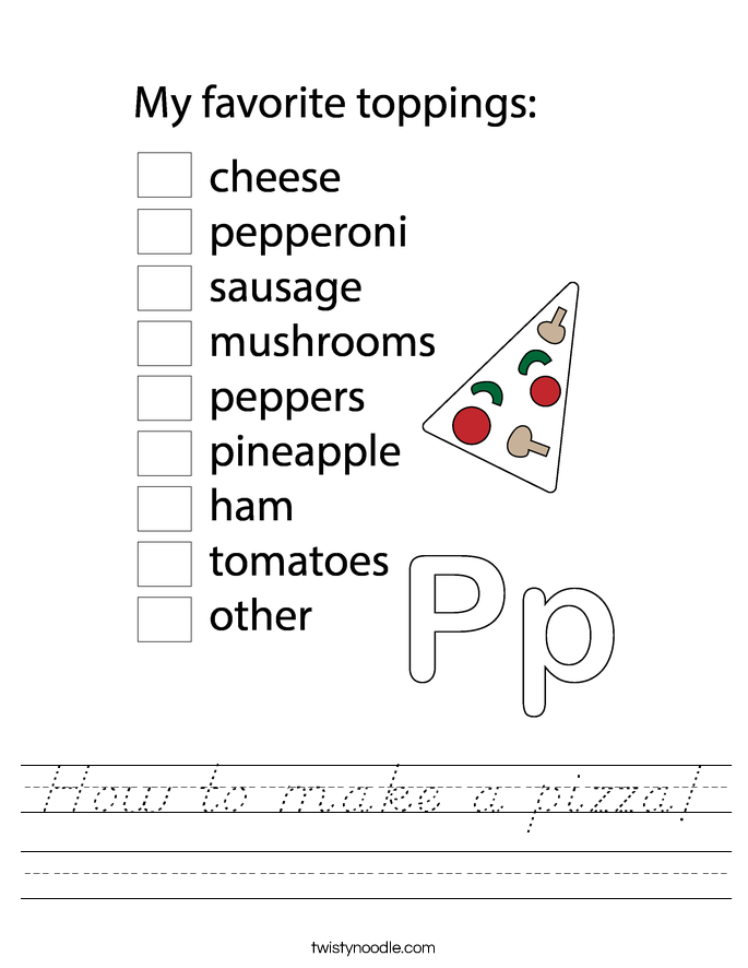 How to make a pizza Worksheet - D'Nealian - Twisty Noodle