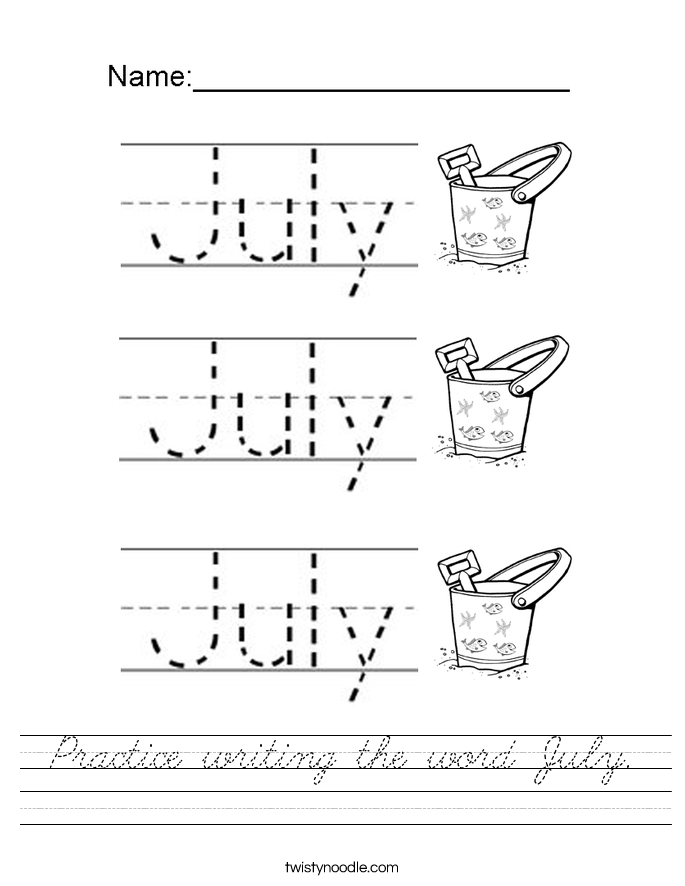 Practice writing the word July. Worksheet