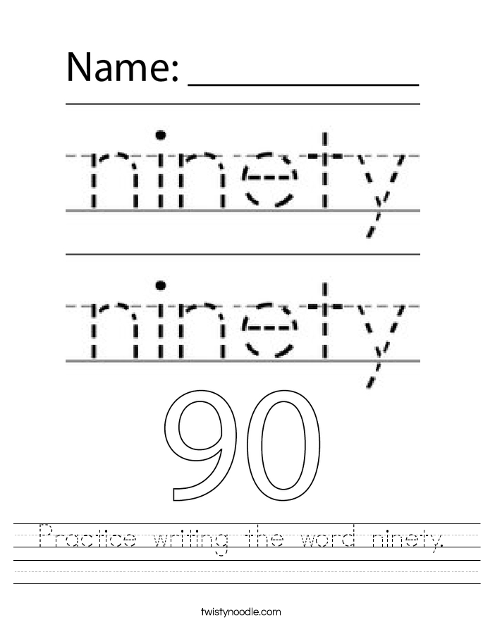 Practice writing the word ninety. Worksheet