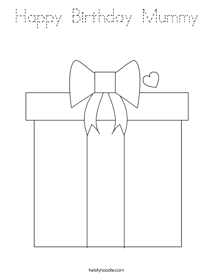 Happy Birthday Mummy Coloring Page - Tracing - Twisty Noodle
