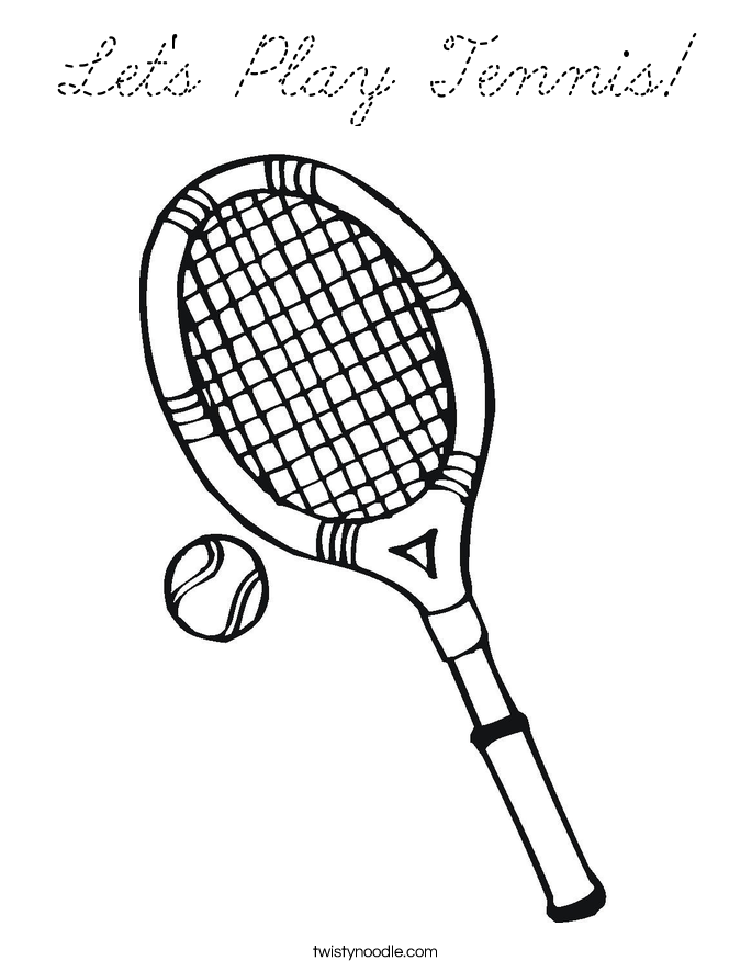 Download Let's Play Tennis Coloring Page - Cursive - Twisty Noodle