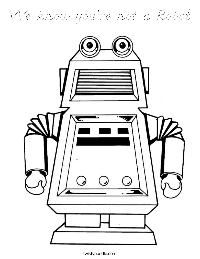 We know you're not a Robot Coloring Page