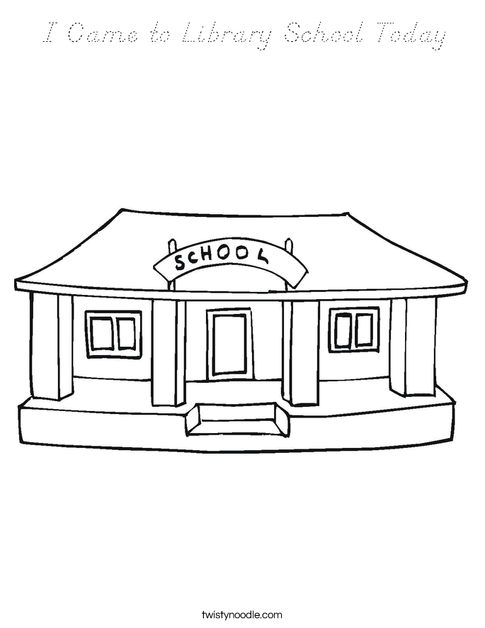 I Came to Library School Today Coloring Page