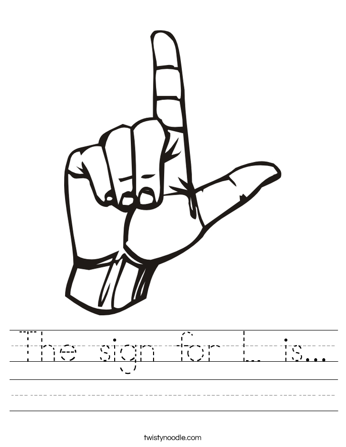 The sign for L is... Worksheet