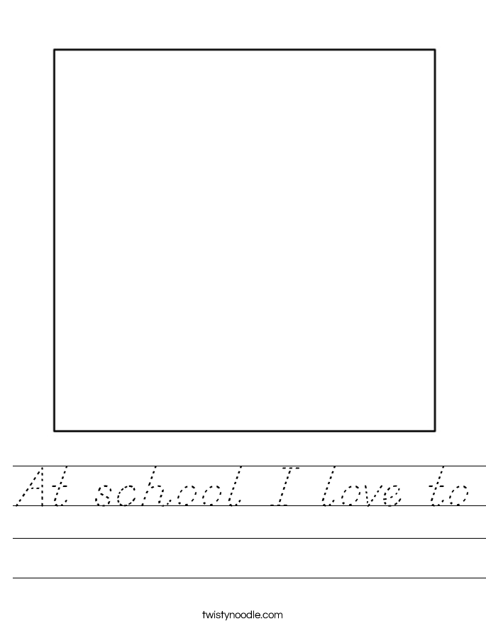 At school I love to Worksheet