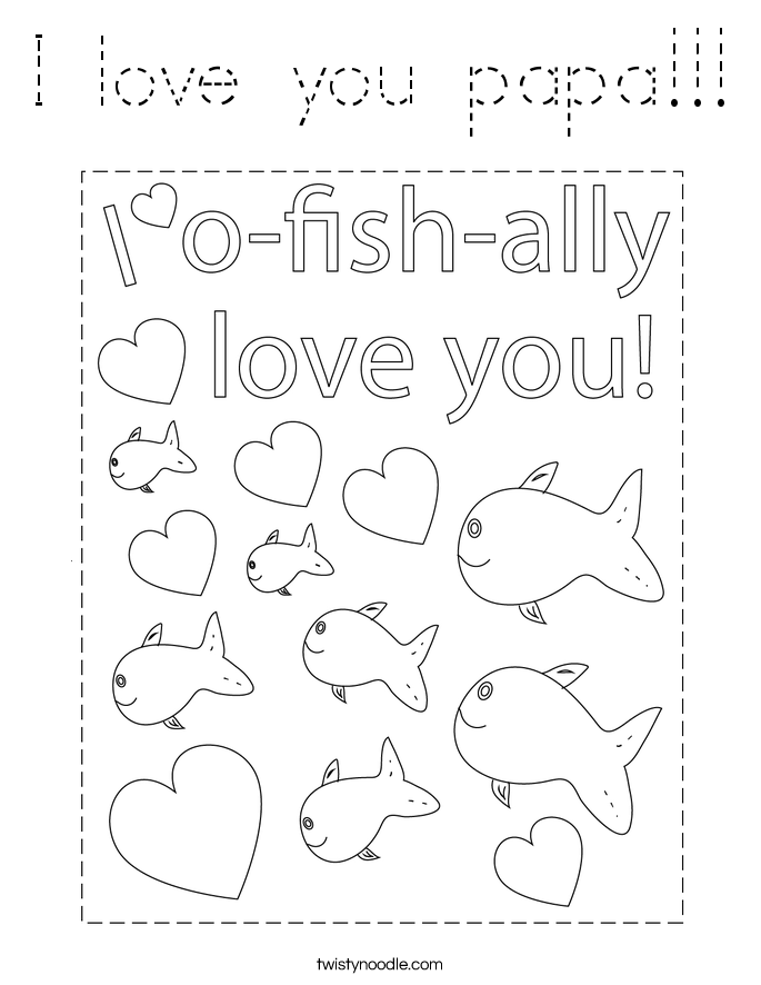 I love you papa!!! Coloring Page