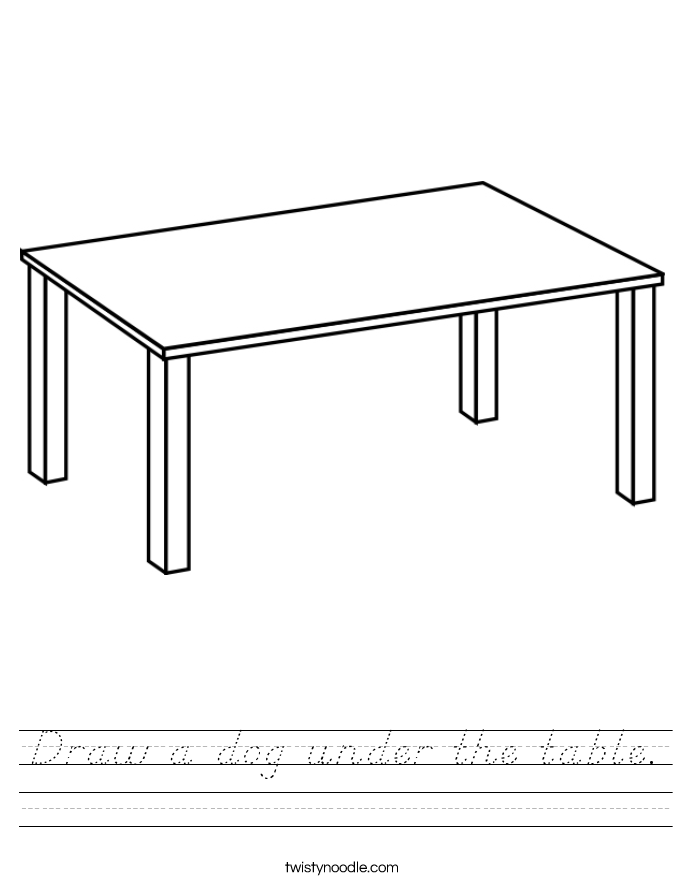 Draw a dog under the table. Worksheet