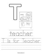 T is for Teacher Handwriting Sheet