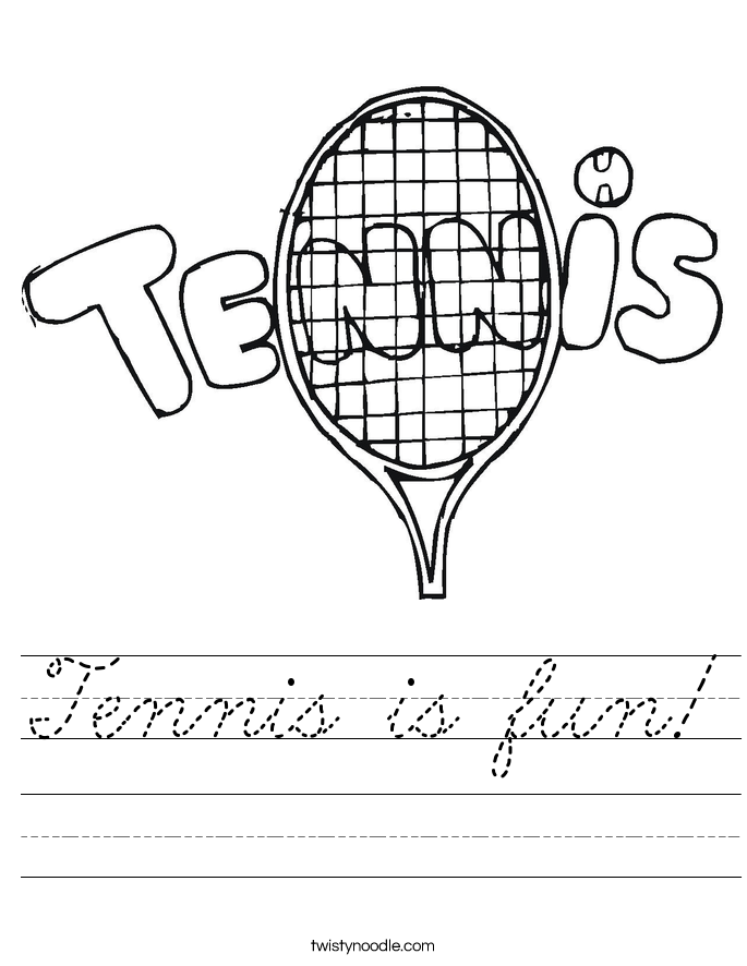 tennis is fun worksheet cursive twisty noodle