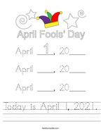 Today is April 1, 2021 Handwriting Sheet