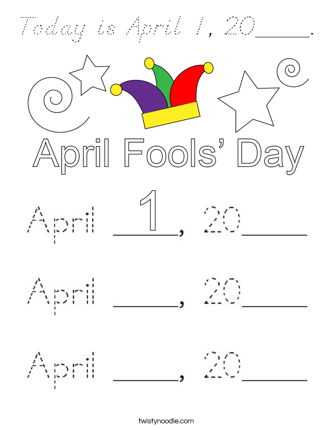 Today is April 1, 20____. Coloring Page