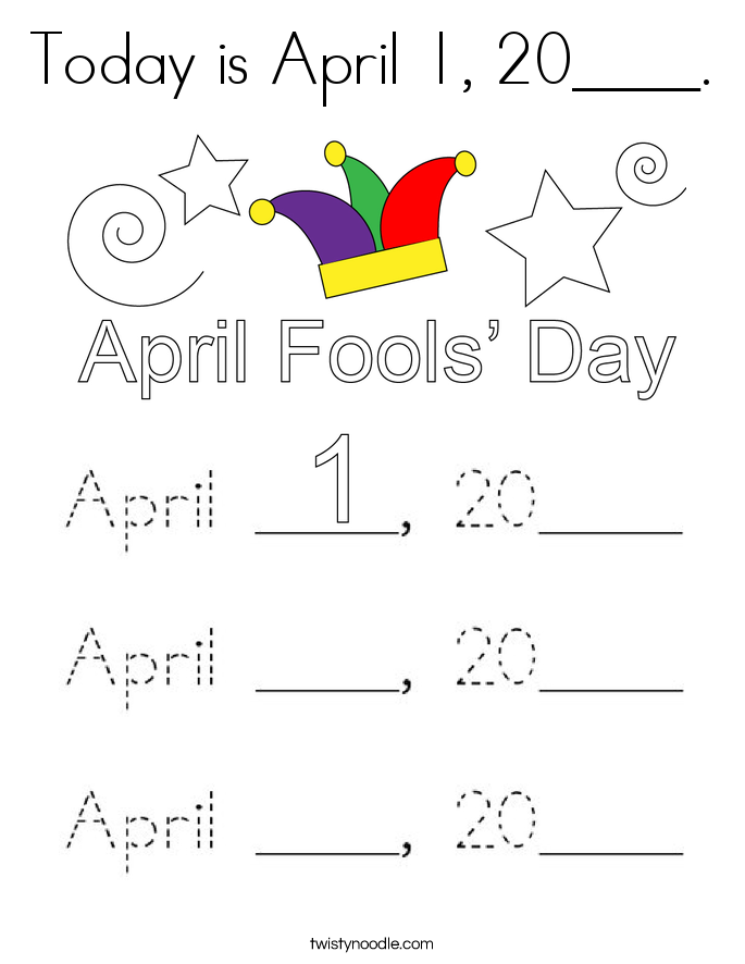 Today is April 1, 20____. Coloring Page