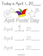 Today is April 1, 20____ Coloring Page
